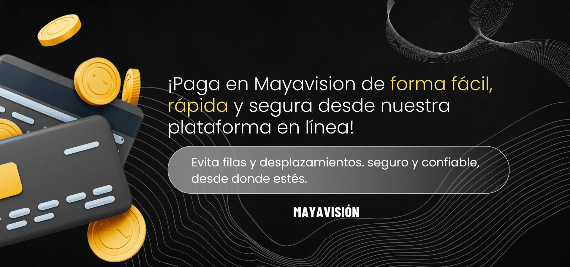 Mayavisión — Velocidad sin límites. Débito rápido, pagos en línea y billetera digital.